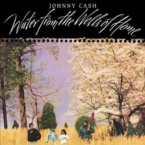 Cash Johnny Water From The Wells Of Home Remastered 