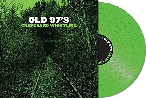 Old 97's/Graveyard Whistling  (Green vinyl)