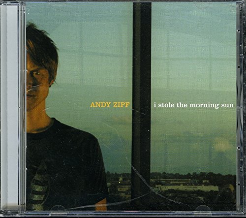 Andy Zipf/I Stole The Morning Sun