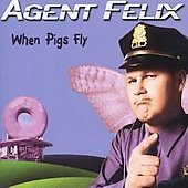 Agent Felix/When Pigs Fly