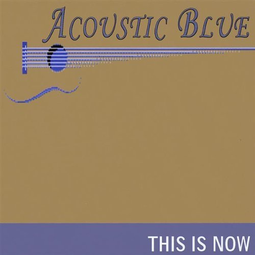Acoustic Blue/This Is Now