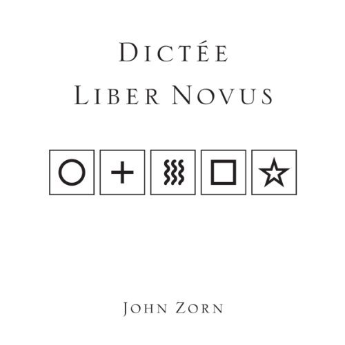 John Zorn/Dictee/Liber Novus