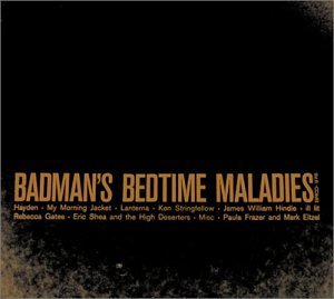 Badman's Bedtime Maladies Badman's Bedtime Maladies Ill Lit My Morning Jacket Hayden Lanterna 