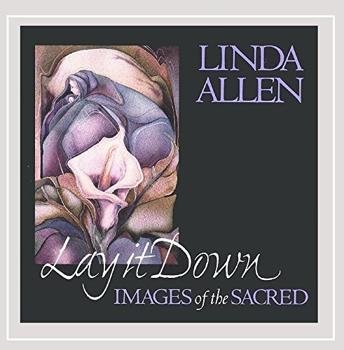 Linda Allen/Lay It Down@Images Of The Sacred