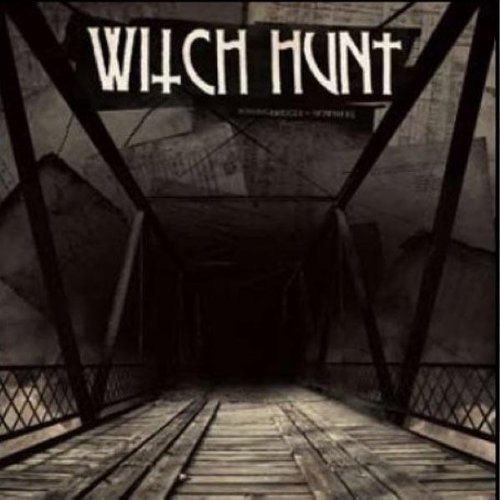 Witch Hunt/Burning Bridges To Nowhere