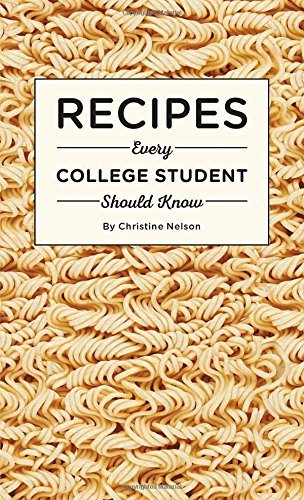 Christine Nelson/Recipes Every College Student Should Know