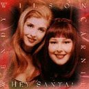 Carnie & Wendy Wilson/Hey Santa!