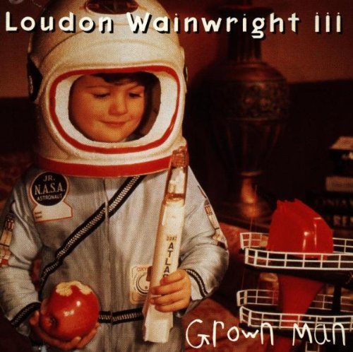 Loudon Iii Wainwright/Grown Man