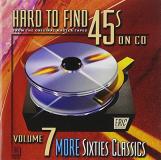 Hard To Find 45's On CD Vol. 7 More Sixties Classics Remastered Incl. Booklet Hard To Find 45's On CD 