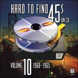 Hard To Find 45's On CD Vol. 10 1960 65 