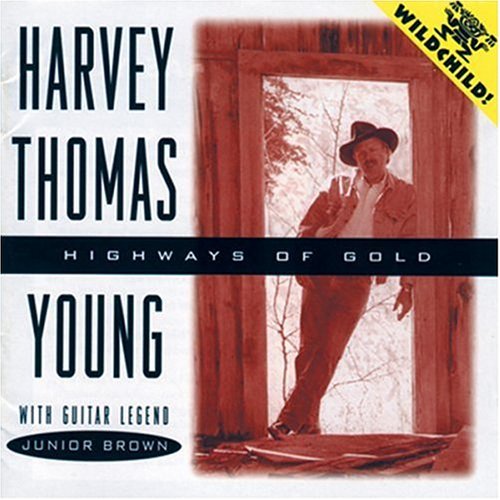 Harvey Thomas Young/Highways Of Gold