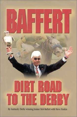 Bob Baffert/Baffert Dirt Road To The Derby