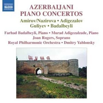 Amirov/Nazirova/Adigezalov/Gul/Azerbaijani Piano Concertos@Badalbeyli/Adigezalzade/Rogers