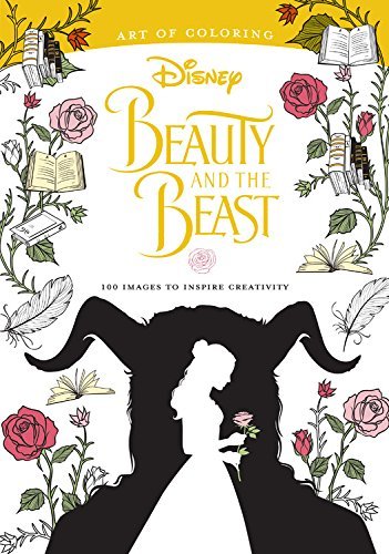 Disney Book Group/Art of Coloring@Beauty and the Beast: 100 Images to Inspire Creat