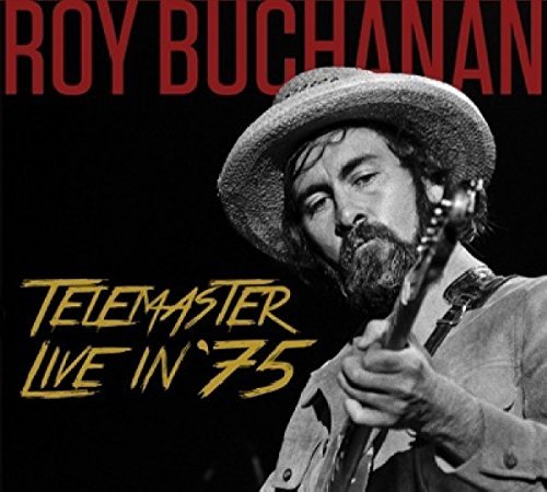 Roy Buchanan/Telemaster Live in '75