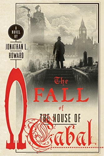 Jonathan L. Howard/The Fall of the House of Cabal