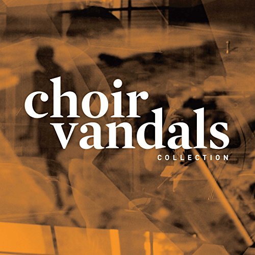 Choir Vandals/Collection