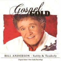 Bill Anderson/Softly & Tenderly@Gospel Gold