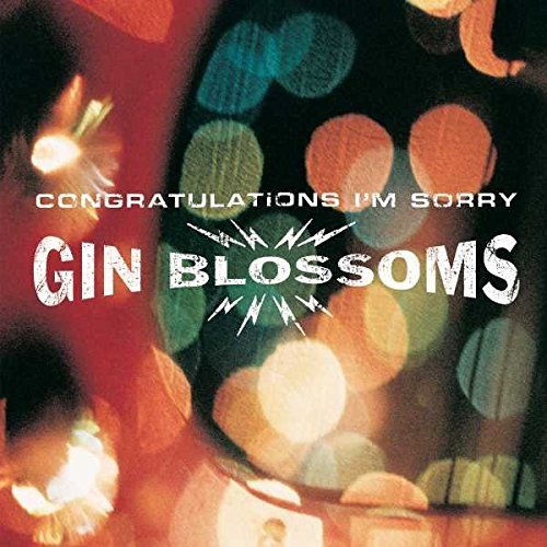 Gin Blossoms/Congratulations I'm Sorry