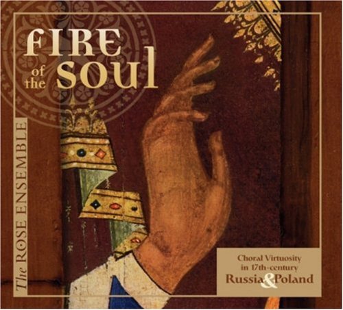 Zielenski/Titov/Fire Of The Soul@Rose Ensemble