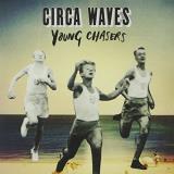 Circa Waves Young Chasers Import Gbr Young Chasers 