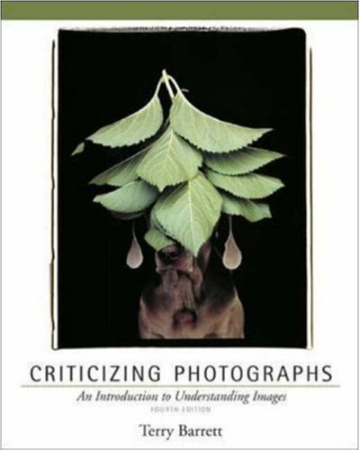 Terry Barrett/Criticizing Photographs@An Introduction To Understanding Images@0 Edition;