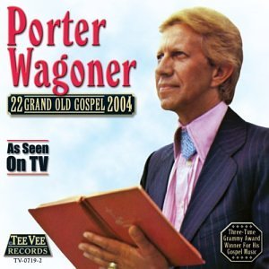 Porter Wagoner/22 Grand Old Gospel 2004