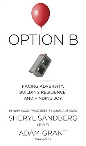 Sheryl Sandberg/Option B@ Facing Adversity, Building Resilience, and Findin