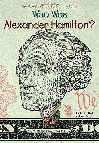 Pam Pollack/Who Was Alexander Hamilton?