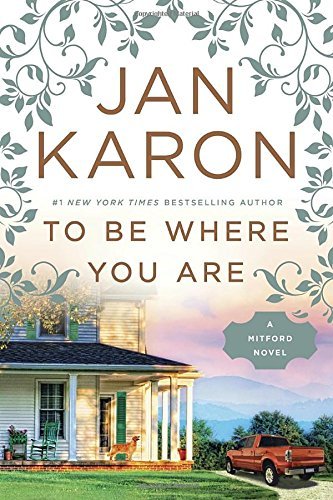 Jan Karon/To Be Where You Are
