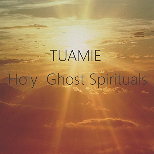 Tuamie/Holy Ghost Spirituals@.