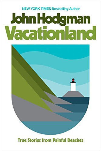 John Hodgman/Vacationland@True Stories from Painful Beaches