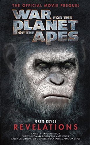 Greg Keyes/War for the Planet of the Apes@ Revelations