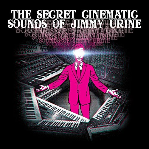 Jimmy Urine/The Secret Cinematic Sounds of Jimmy Urine