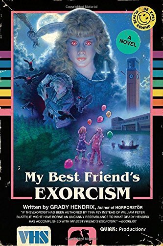 Grady Hendrix/My Best Friend's Exorcism@Reprint