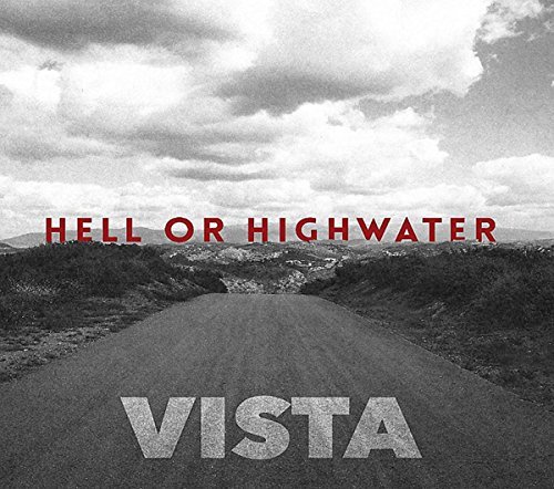 Hell Or Highwater/Vista