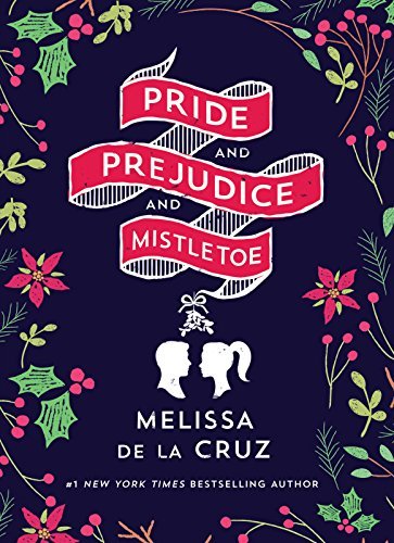 Melissa de la Cruz/Pride and Prejudice and Mistletoe