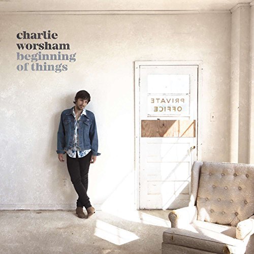 Charlie Worsham/Beginning Of Things