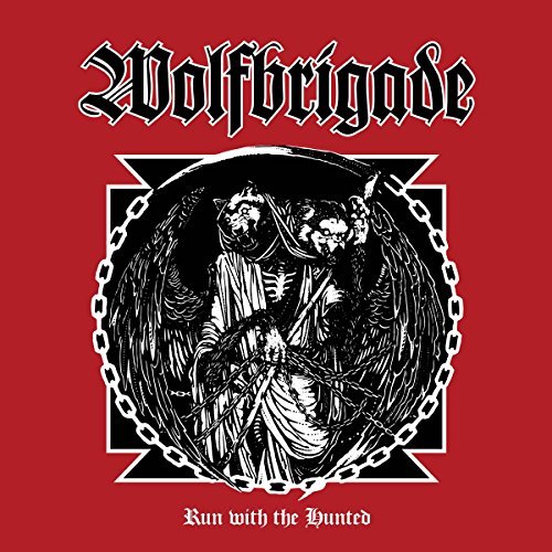 Wolfbrigade/Run With The Hunted