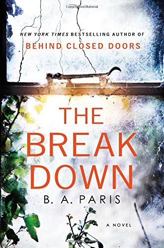 B. A. Paris/The Breakdown@The 2017 Gripping Thriller from the Bestselling A