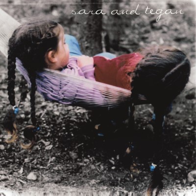 Sara & Tegan/Under Feet Like Ours@Record Store Day Exclusive