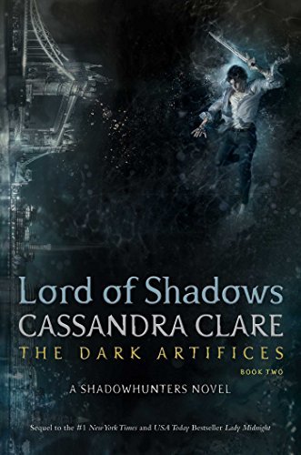 Cassandra Clare/Lord of Shadows@The Dark Artifices Book Two
