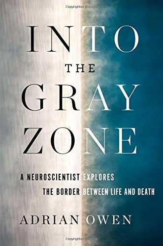 Adrian Owen/Into The Gray Zone@Neuroscientist Explores The Border Between Life &