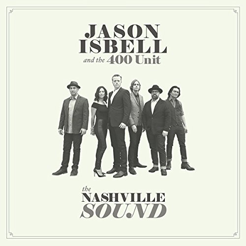 Jason Isbell / 400 Unit/Nashville Sound