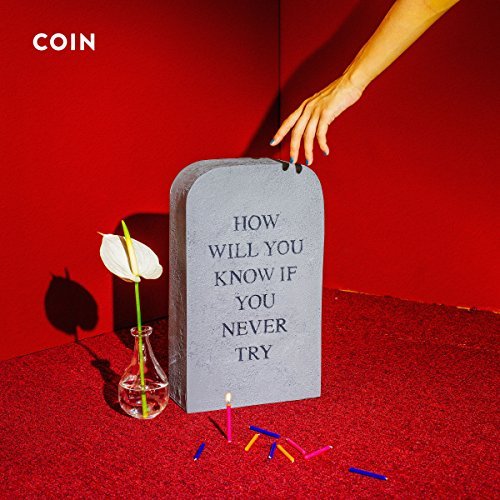 Coin/How Will You Know If You Never