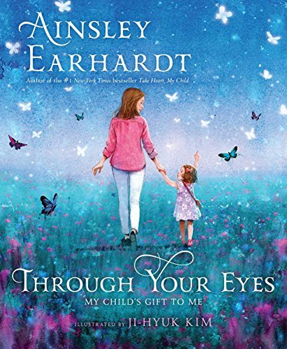 Ainsley Earhardt/Through Your Eyes@ My Child's Gift to Me