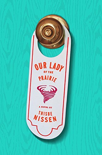 Thisbe Nissen/Our Lady of the Prairie