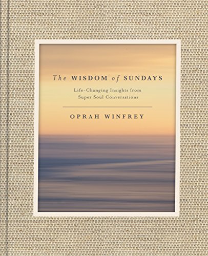 Oprah Winfrey/The Wisdom of Sundays@Life-Changing Insights from Super Soul Conversati