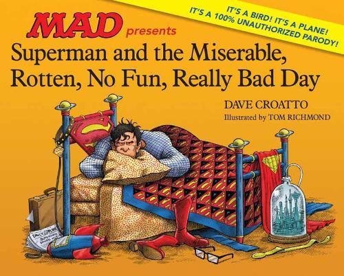 Dave Croatto/Superman and the Miserable, Horrible, No Fun, Really Bad Day