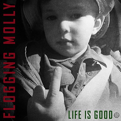 Flogging Molly/Life Is Good